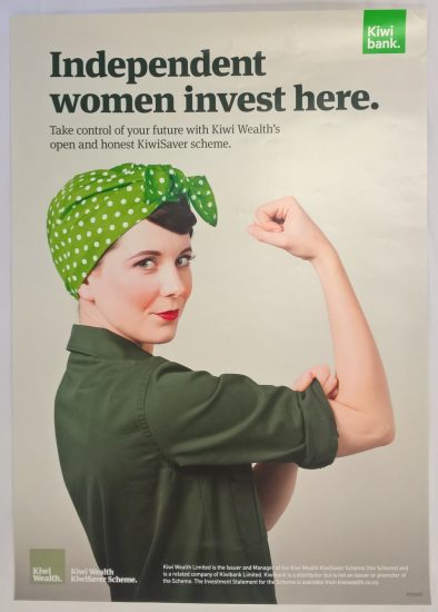 Independent women invest here poster, 2015, New Zealand, by Kiwi Wealth Limited. Gift of Kiwi Wealth Limited, 2017. Te Papa (GH025081)